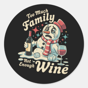 Schneemann Zu Viel Familie Nicht Genug Wein Sarkas Runder Aufkleber