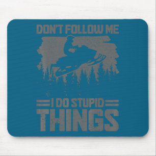 Schneemobil Folge mir nicht Lustiges Schneemobilfa Mousepad