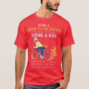Schneepflug-Fahrer wie Rad-Radfahrer Funny T-Shirt
