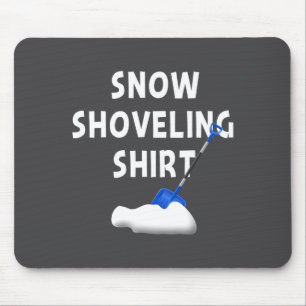 Schneeschaufel-Shirt Schneeräumen Lustiger Winter- Mousepad