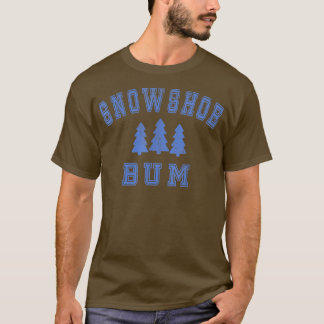 Schneeschuh Schneeschuh Bum Snowshootenthusiast T-Shirt