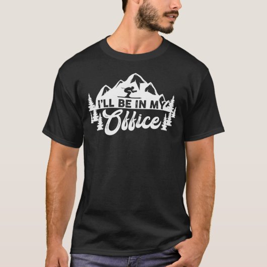 Schneeschuhfahren werde ich in meinem Büro sein T-Shirt (Vorderseite)