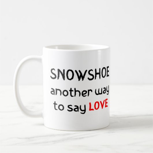 Schneeschuhkaffee-Tasse Liebe Kaffeetasse (Links)