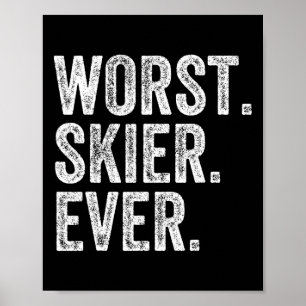Schneeschuhwandern Worst Ski Snowboard Snowboardin Poster