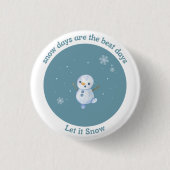 Schneetage sind die besten Tage Button (Vorderseite)
