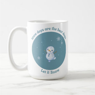 Schneetage sind die besten Tage Kaffeetasse