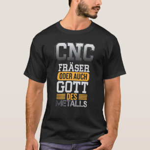 Schneide Mechanische Cutter Turner CNC Zerspaner M T-Shirt