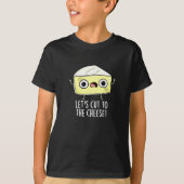 Schneiden wir den Käse Funny Food Pun Dark BG T-Shirt (Vorderseite)