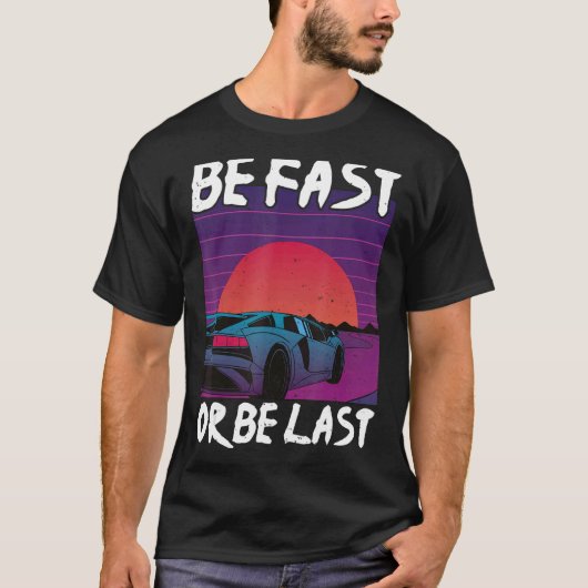 Schnell sein oder als letzter Drag Race Auto-Enthu T-Shirt (Vorderseite)
