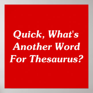 Schnell, was ist noch ein Wort für Thesaurus? Poster