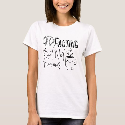 Schnelle, aber nicht wütende, zeitweilige Fasting- T-Shirt (Vorderseite)