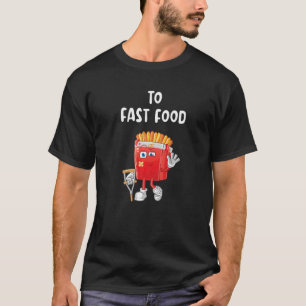 Schnelle Lebensmittel Schnelle Fries T-Shirt