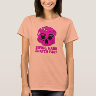 Schnelle Swing Hard Snatch - Ladys Kettlebell Burn T-Shirt