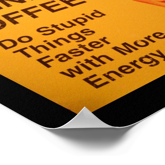 Schneller Kaffee machen Stupid Poster (Ecke)