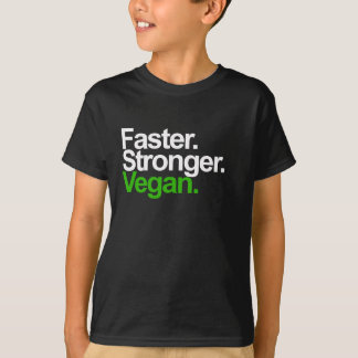 Schneller. Stärker. Vegan. T-Shirt