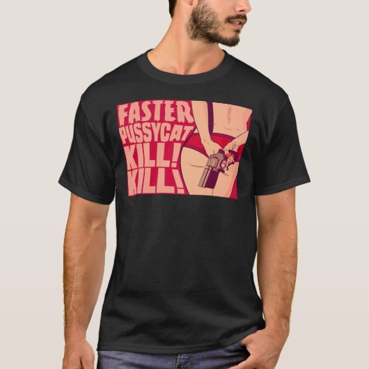 Schnellerer Pussycat Kill tötet lebensnotwendigen  T-Shirt (Vorderseite)