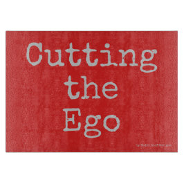 Schnitt das Ego - Glasschneidenbrett Schneidebrett