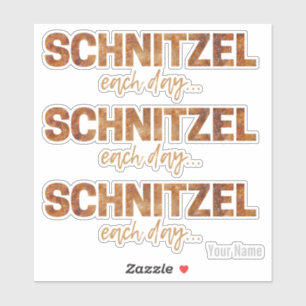 Schnitzel jeden Tag Funny Cutlet Escalope Design Aufkleber