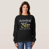 Schnitzel und Bier deshalb hier Funny German Sweatshirt (Vorne ganz)