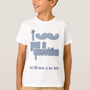 Schnurrbart I Sie eine Frage (blau) T-Shirt