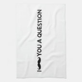 Schnurrbart I Sie eine Frage Geschirrtuch (Vertikal)