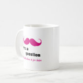 Schnurrbart I Sie eine Frage im Rosa Kaffeetasse (Vorderseite Links)