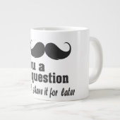 Schnurrbart I Sie eine Frage Jumbo-Tasse (Vorderseite Rechts)
