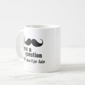Schnurrbart I Sie eine Frage Kaffeetasse (Vorderseite Links)