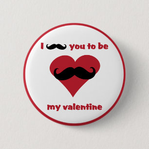 Schnurrbart I Sie, zum mein Valentinsgruß zu sein Button