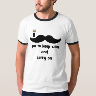 Schnurrbart I Sie, zum von Ruhe zu behalten und T-Shirt