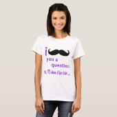 Schnurrbart Sie eine Frage Qpc Schablone T-Shirt (Vorne ganz)