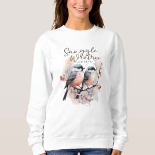 Schnurrbart Wetter ist da, Vögel auf Branntwein We Sweatshirt