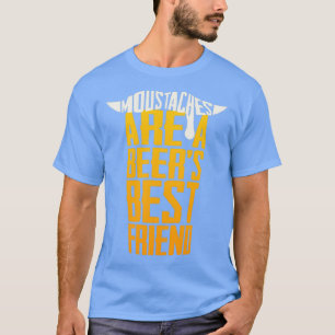 Schnurrbärte sind der beste Freund eines Biers T-Shirt