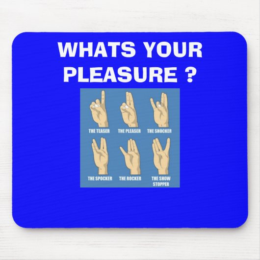 SCHOCKER, WAS IHR VERGNÜGEN IST? MOUSEPAD (Vorne)