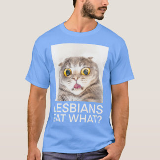 Schockierte Katze sagt, Lesben essen was Lustige Z T-Shirt