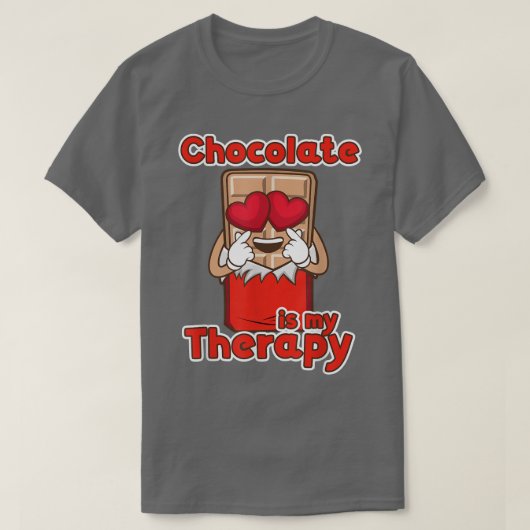 Schokolade als therapeutische Süßigkeiten Schokola T-Shirt (Design vorne)
