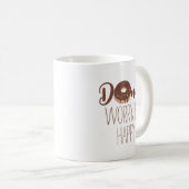 Schokolade Donut Besorgnis sei glücklich brauner T Kaffeetasse (VorderseiteRechts)