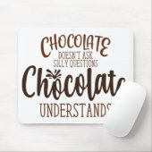 Schokolade Frage keine Albernen Fragen Mousepad (Mit Mouse)