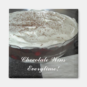 Schokolade gewinnt jedes Mal! Magnet