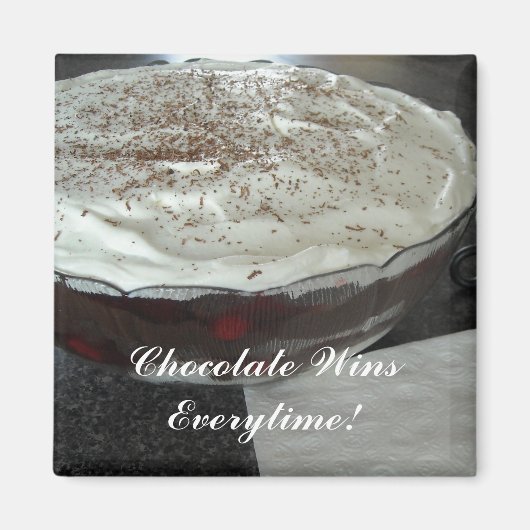 Schokolade gewinnt jedes Mal! Magnet (Vorne)