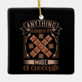 Schokolade - gut, wenn Schokolade hergestellt wird Keramikornament (Vorderseite)