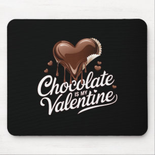 Schokolade ist mein Valentinstag Süßes Herz Liebha Mousepad