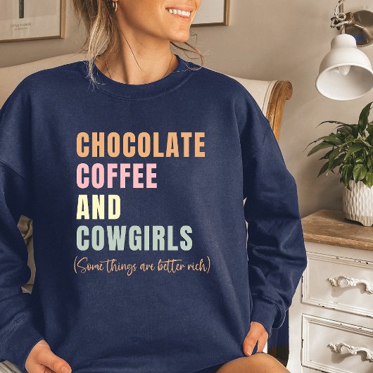 Schokolade Kaffee und Cowgirls Sweatshirt