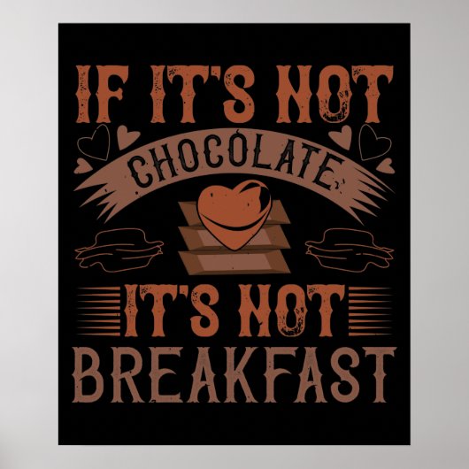Schokolade Kein Frühstück ohne Schokolade Poster (Vorne)