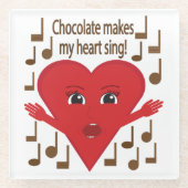 "Schokolade macht mein Herz singen!" Gesangsherz Glasuntersetzer (Vorderseite)