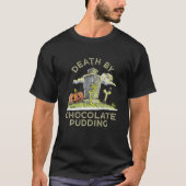 Schokolade Pudding Feinschmecker Chocolate Mousse T-Shirt (Vorderseite)