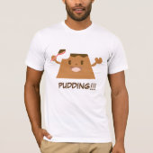 Schokolade PUDDING !!! Funny Niedlich T-Shirt (Vorderseite)