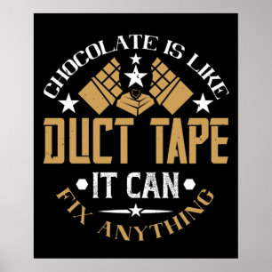 Schokolade - Schokolade ist wie Ducktape Poster