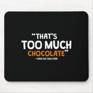 Schokolade Schokoladenliebhaber Ideen Uni-Erwachse Mousepad