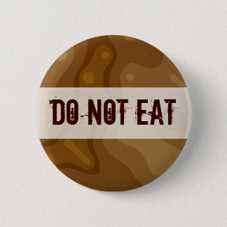 Schokoladenfabrik - NICHT ESSEN Button